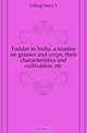 Fodder in India, a treatise on grasses and crops, their characteristics and cultivation, etc, Harry T. Gilling 