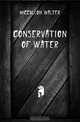 Conservation of water, McCulloh Walter 