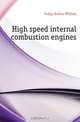 High speed internal combustion engines, Judge Arthur William 