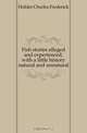 Fish stories alleged and experienced, with a little history natural and unnatural, Charles Frederick Holder 