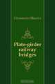 Plate-girder railway bridges, Fitzmaurice Maurice 