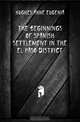 The beginnings of Spanish settlement in the El Paso district, Hughes Anne Eugenia 