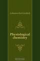 Physiological chemistry, Lehmann Karl Gotthelf 