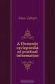A Domestic cyclopaedia of practical information, Vaux Calvert 