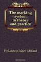 The marking system in theory and practice, Finkelstein Isidor Edward 