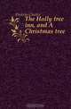 The Holly tree inn, and A Christmas tree, Charles Dickens 