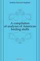 A compilation of analyses of American feeding stuffs, Jenkins Edward Hopkins 