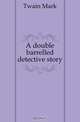 A double barrelled detective story, Mark Twain 