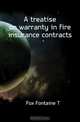 A treatise on warranty in fire insurance contracts, Fox Fontaine T. 