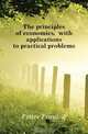 The principles of economics, with applications to practical problems, Fetter Frank A. 