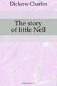 The story of little Nell, Charles Dickens 