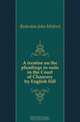 A treatise on the pleadings in suits in the Court of Chancery by English bill, Redesdale John Mitford 