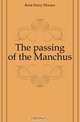 The passing of the Manchus, Kent Percy Horace 
