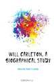 Will Carleton, a biographical study, Corning Amos Elwood 