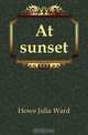 At sunset, Howe Julia Ward 