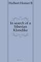 In search of a Siberian Klondike, Hulbert Homer B 