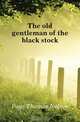The old gentleman of the black stock, Thomas Nelson Page 