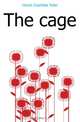 The cage, Hirsch Charlotte Teller 