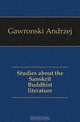 Studies about the Sanskrit Buddhist literature, Gawronski Andrzej 