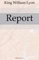 Report, King William Lyon 