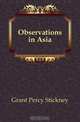 Observations in Asia, Grant Percy Stickney 