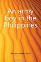 An army boy in the Philippines, Kilbourne Charles Evans 