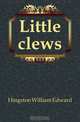 Little clews, Hingston William Edward 
