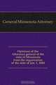 Opinions of the Attorneys general of the state of Minnesota from the organization of the state of Jan. 1, 1884, General Minnesota Attorney 