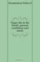 Negro life in the South, present conditions and needs, Weatherford Willis D 
