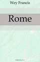 Rome, Wey Francis 