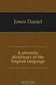 A phonetic dictionary of the English language, Jones Daniel 