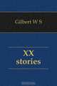 XX stories, W.S. Gilbert 