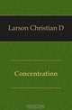 Concentration, Larson Christian D. 