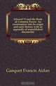 Edward VI and the Book of Common Prayer. An examination into its origin and early history with an appendix of unpublished documents, Gasquet Francis Aidan 