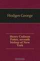 Henry Codman Potter, seventh bishop of New York, Hodges George 