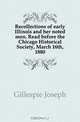 Recollections of early Illinois and her noted men. Read before the Chicago Historical Society, March 16th, 1880, Gillespie Joseph 