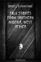 Folk stories from Southern Nigeria, West Africa, Dayrell Elphinstone 
