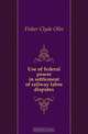 Use of federal power in settlement of railway labor disputes, Fisher Clyde Olin 