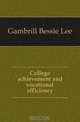 College achievement and vocational efficiency, Gambrill Bessie Lee 