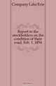 Report to the stockholders on the condition of their road, Feb. 1, 1854, Company Lake Erie 