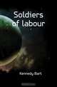 Soldiers of labour, Kennedy Bart 