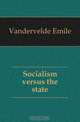 Socialism versus the state, Vandervelde Emile 