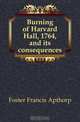 Burning of Harvard Hall, 1764, and its consequences, Foster Francis Apthorp 