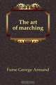 The art of marching, Furse George Armand 