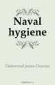 Naval hygiene, Gatewood James Duncan 