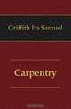 Carpentry, Griffith Ira Samuel 