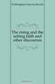 The rising and the setting faith and other discourses, Frothingham Octavius Brooks 