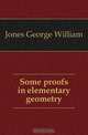 Some proofs in elementary geometry, Jones George William 