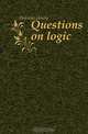 Questions on logic, Holman Henry 