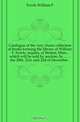 Catalogue of the very choice collection of books forming the library of William F. Fowle, esquire, of Boston, Mass., which will be sold by auction, by ... ... the 20th, 21st, and 22d of December .., Fowle William F 